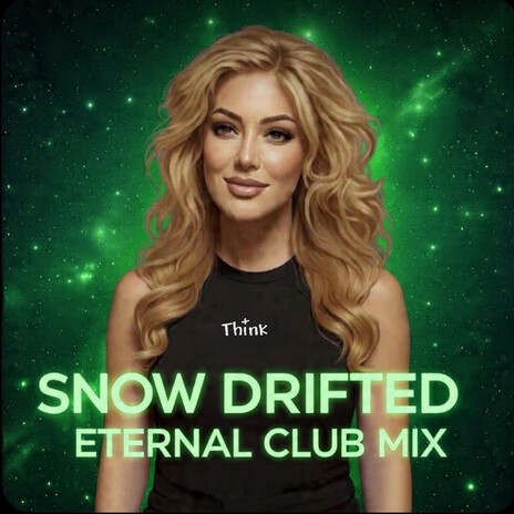 SNOW DRIFTED (ETERNAL CLUB MIX)