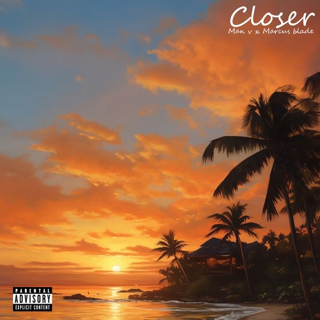 Closer ft. Marcus Blade