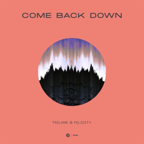 Come Back Down (Extended Mix) ft. Felicity cover art