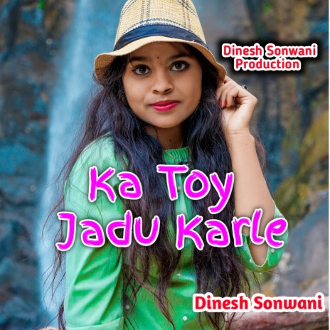 Ka Toy Jadu Karle ft. SATYA MAHTO & Rinky cover art