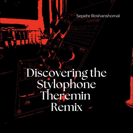 Discovering the Stylophone Theremin (Ambient House Remix 1)