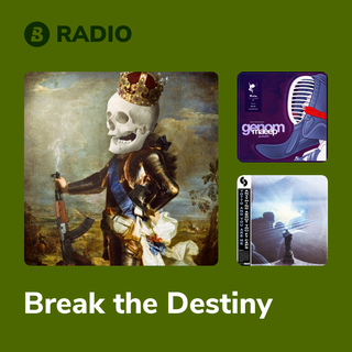 Break the Destiny Radio