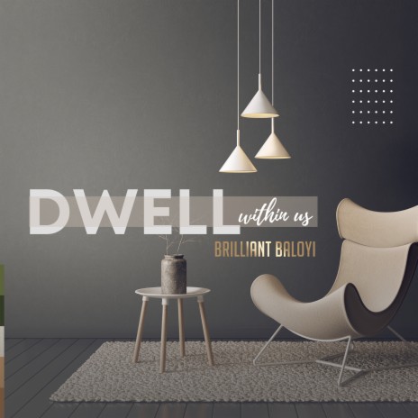 Dwell Within Us - Motivation