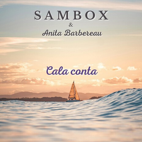 Cala conta ft. Anita Barbereau