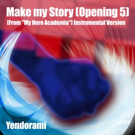 Make my Story (Opening 5) [From My Hero Academia] [Instrumental Version] cover art