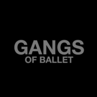 Gangs of Ballet