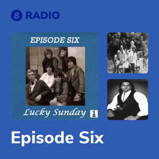 Episode Six Radio