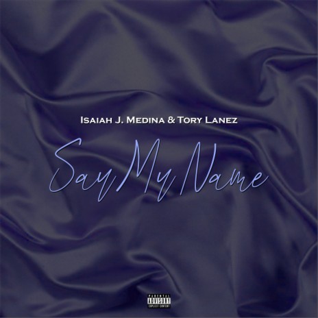 Say My Name ft. Tory Lanez
