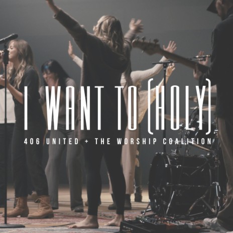 I Want To (Holy) ft. The Worship Coalition cover art