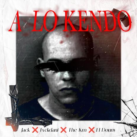 A lo Kendo ft. The KM, El Donny & Dani Versash cover art