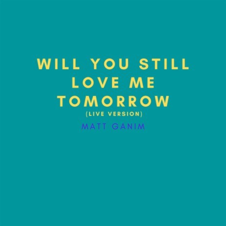 Will You Still Love Me Tomorrow (Live Version) cover art