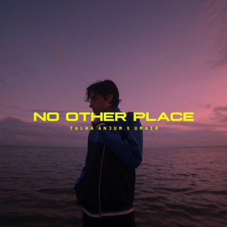 No Other Place ft. Talha Anjum cover art
