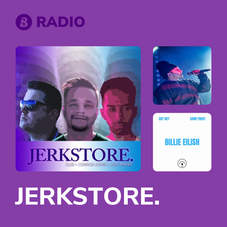 JERKSTORE. Radio