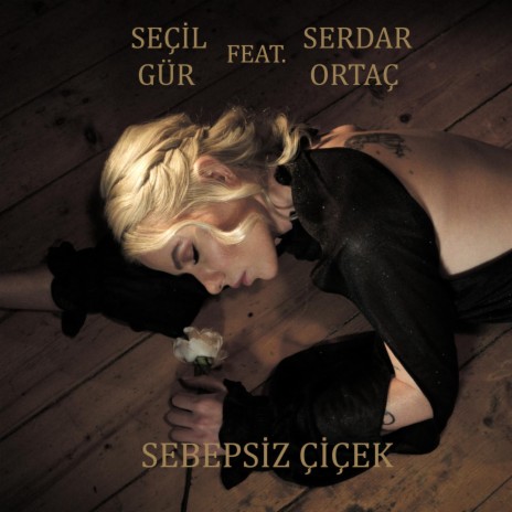 Sebepsiz Çiçek ft. Serdar Ortaç