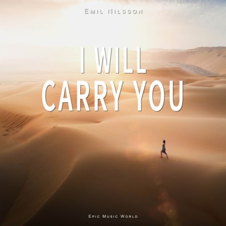 I Will Carry You ft. Epic Music World