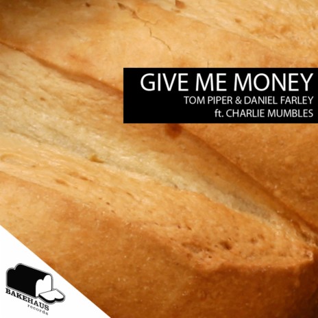 Give Me Money ft. Daniel Farley & Charlie Mumbles cover art