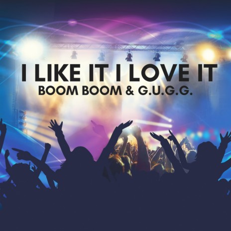 I Like It I Love It ft. G.U.G.G. cover art
