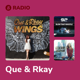 Que & Rkay Radio