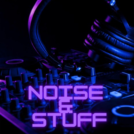 Noise & Stuff cover art
