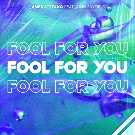 Fool For You (Original Mix) ft. John Skyfield cover art