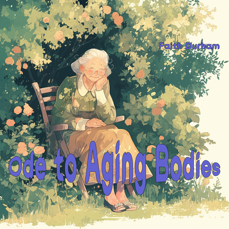 Ode to Aging Bodies (Country Version)