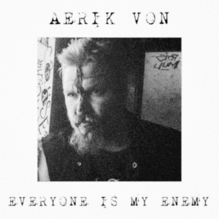 Everyone Is My Enemy