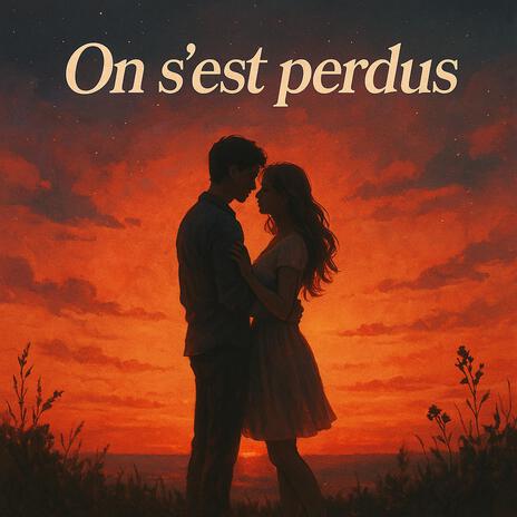 On s'est perdus