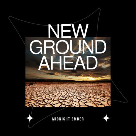New Ground Ahead