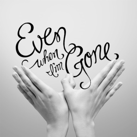 Even When I'm Gone cover art