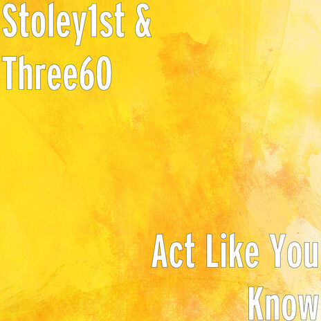 Act Like You Know ft. Three60 & 11vox11 cover art