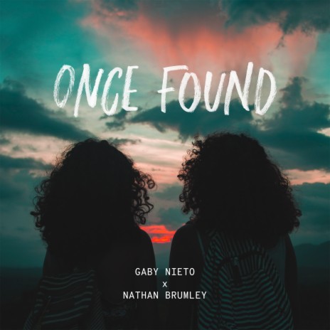 ONCE FOUND ft. Nathan Brumley