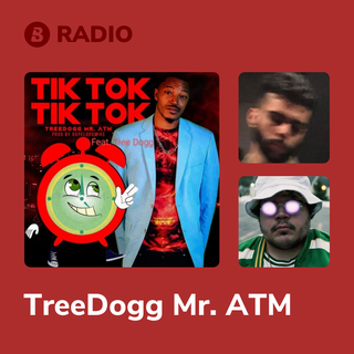 TreeDogg Mr. ATM Radio