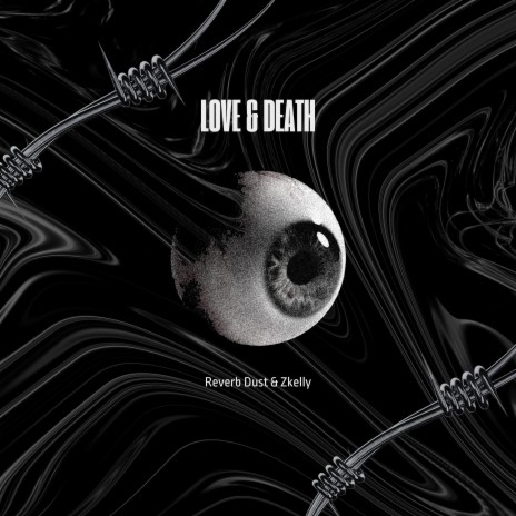 Love & Death ft. ZKelly