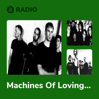 Machines Of Loving Grace Radio