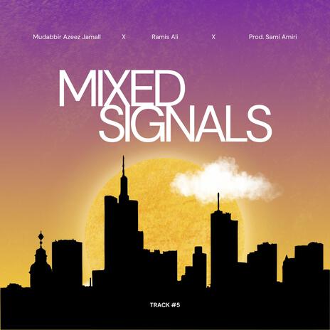 Mixed Signals ft. Ramis Ali & Sami Amiri cover art