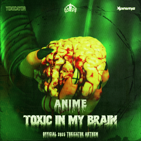 TOXIC IN MY BRAIN (OFFICIAL TOXICATOR 2025 ANTHEM) cover art