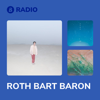 ROTH BART BARON Radio