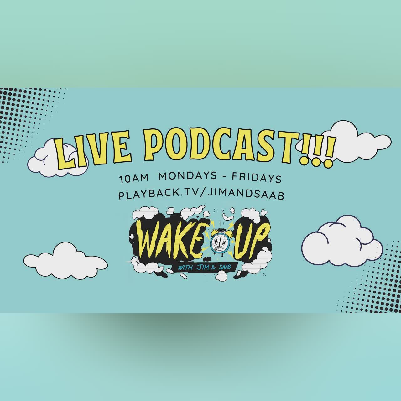 Wake Up With Jim & Saab - Daily Pod! (Day 12)