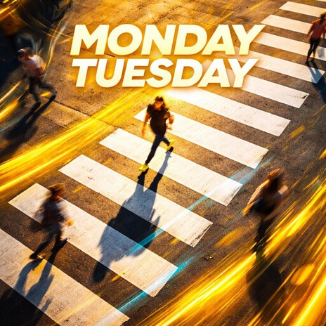 MONDAY TUESDAY