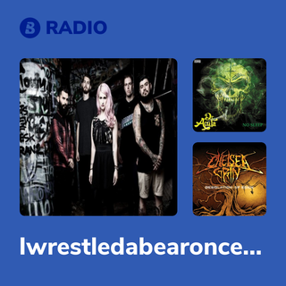 Iwrestledabearonce Radio