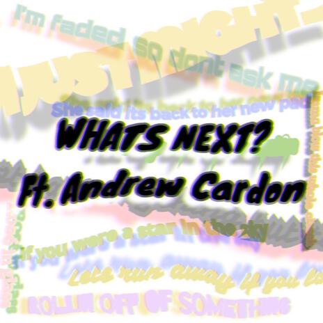Whats Next? ft. Andrew Cardon cover art