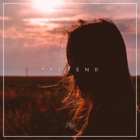 Pretend (Alex Johansson Remix) ft. Alex Johansson cover art