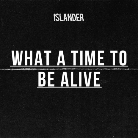 What A Time To Be Alive cover art