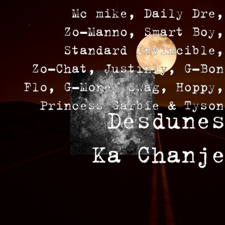 Desdunes Ka Chanje ft. Princess Garbie, Justinly, Zo- manno, Daily Dre, Zo- chat, Tyson, G Bon Flo, Hoppy & Standard invincible cover art
