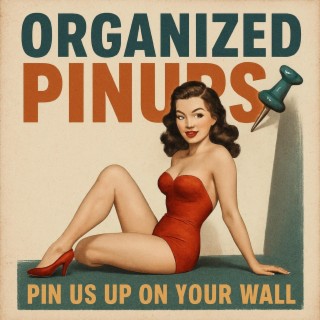 Organized Pinups