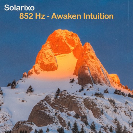 852 Hz - Awaken Intuition