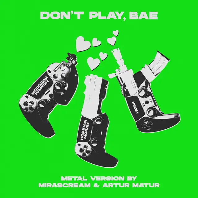 DON’T PLAY BAE - Metal Version by MIRASCREAM & Artur Matur cover art