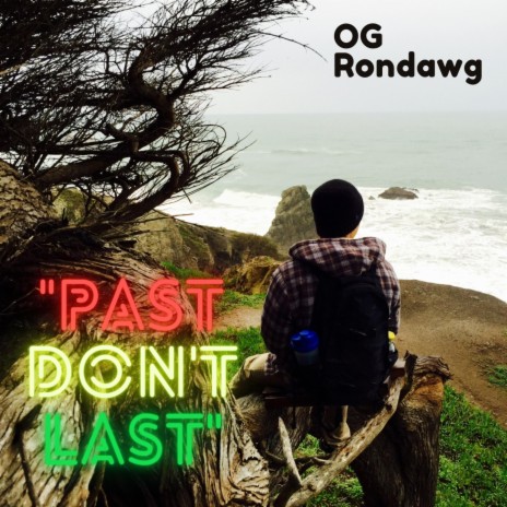 Past Don't Last