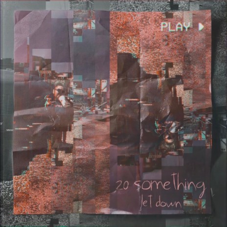 20 something let down
