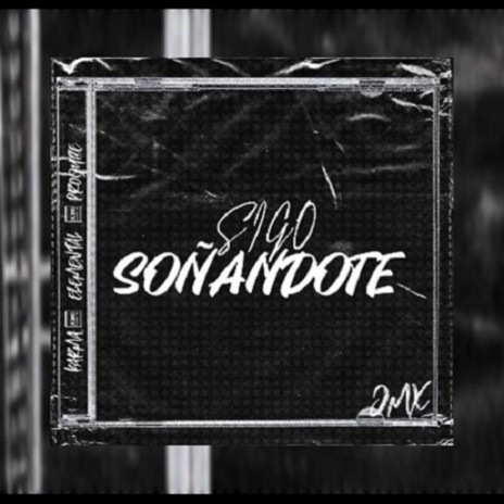 Sigo Soñandote